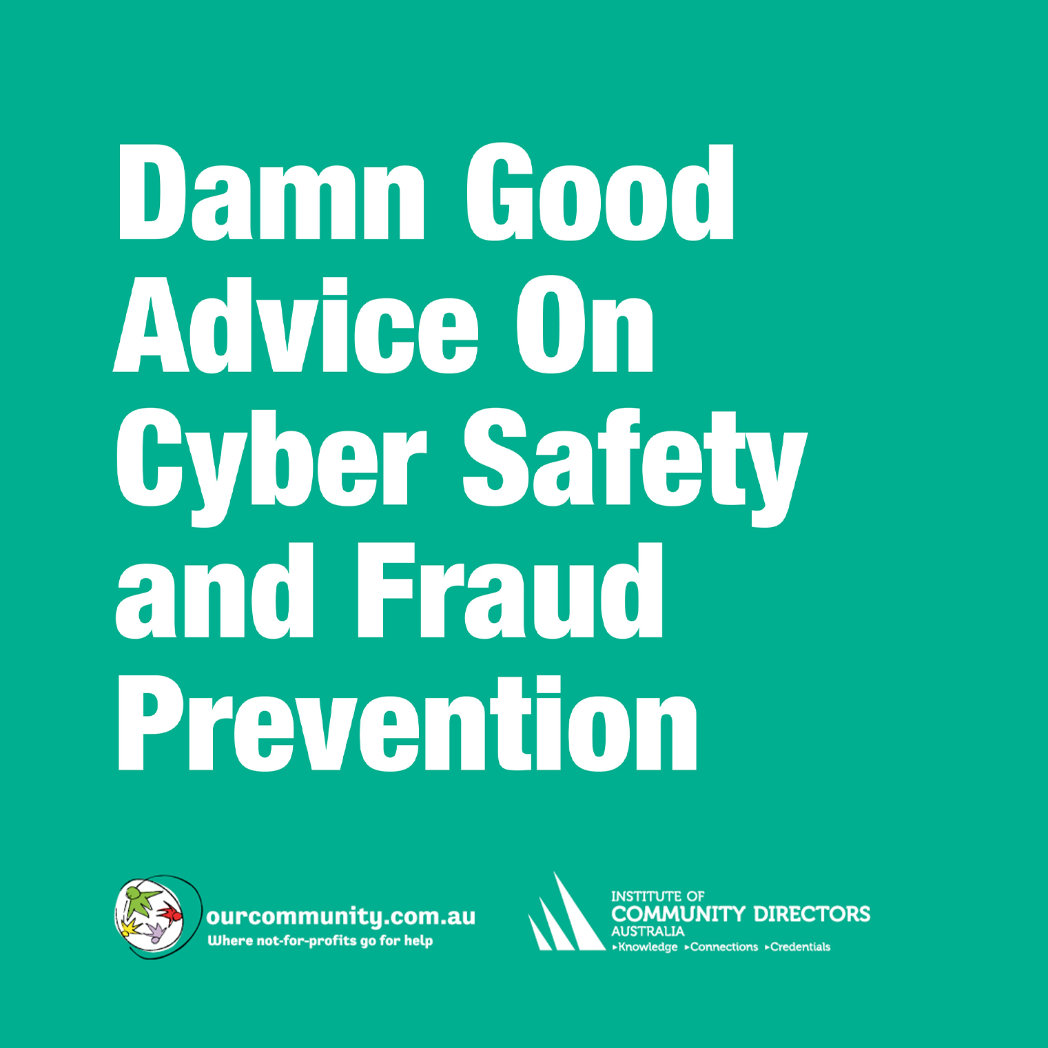 Damn Good Advice on Cyber-safety and Fraud Prevention