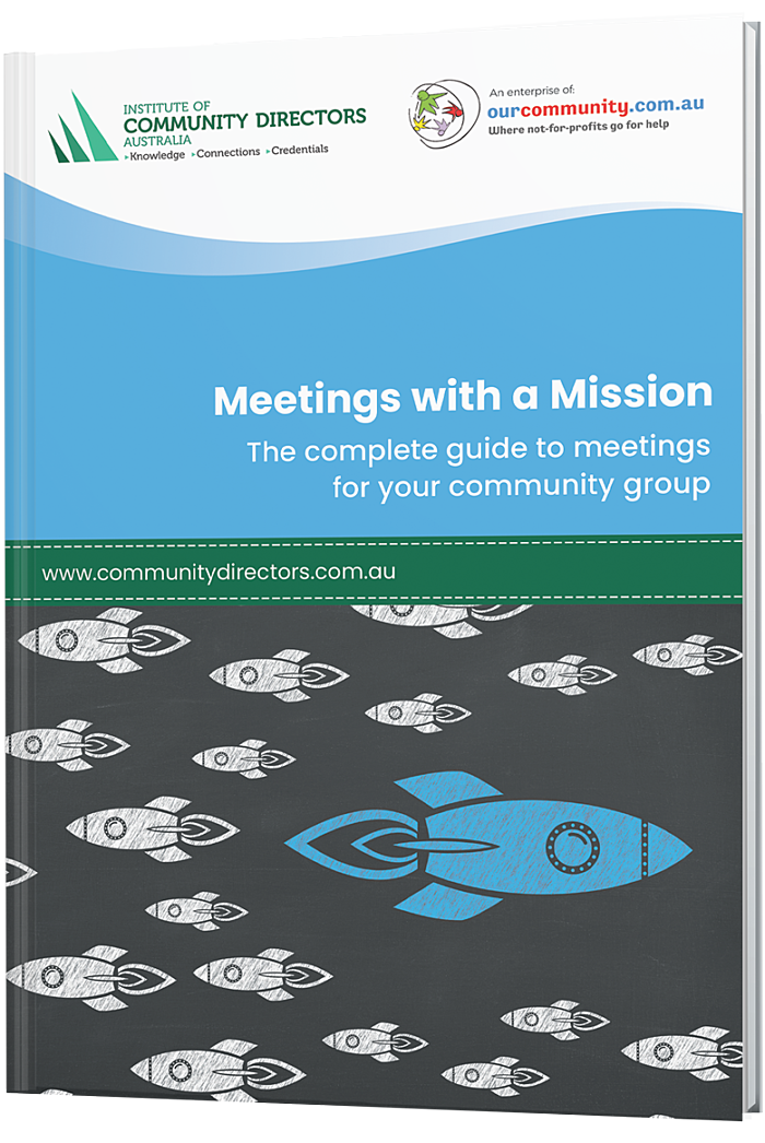 Meetings with a Mission: The complete guide to meetings for your community group