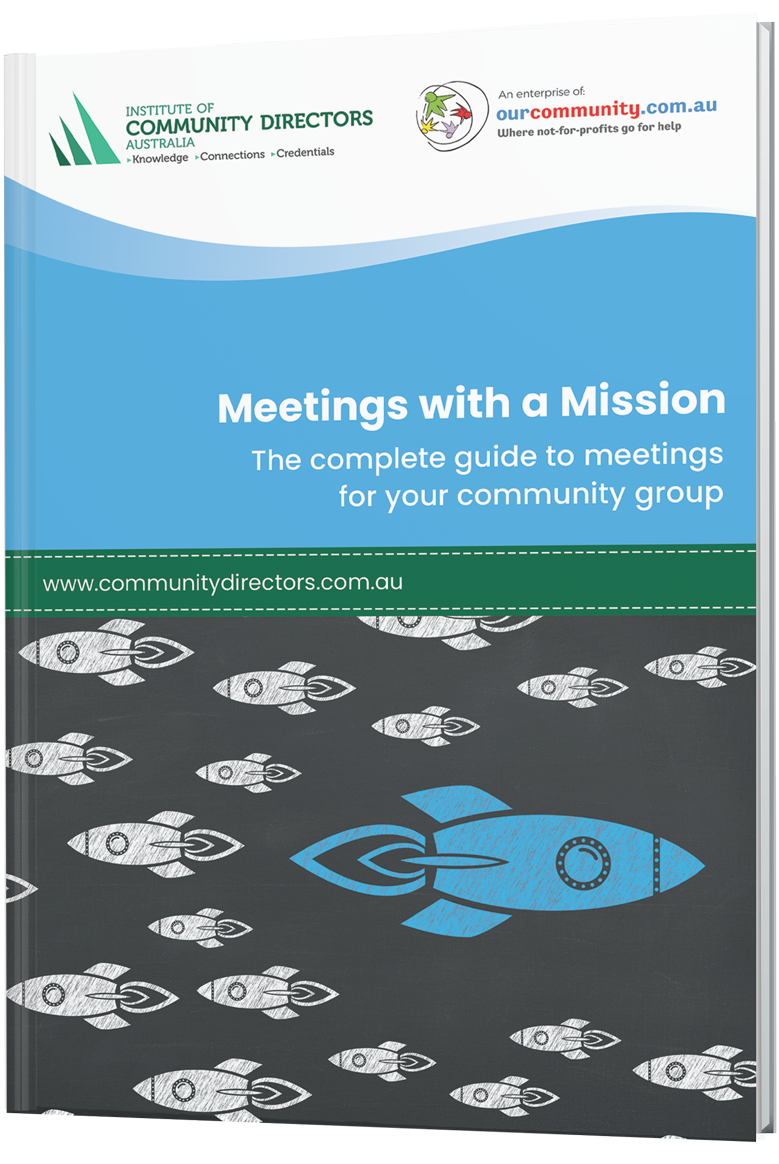 Meetings with a Mission: The complete guide to meetings for your community group