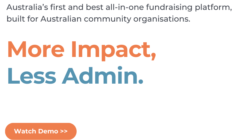 Australia’s first and best all-in-one fundraising platform, built for small and medium sized Australian charities and not-for-profit organisations.